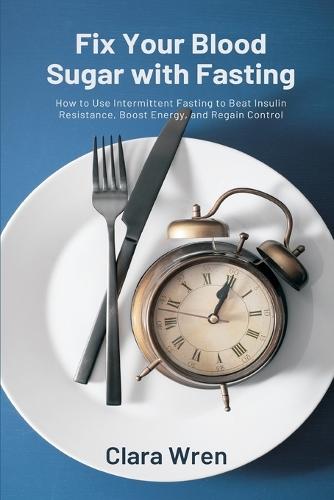 The Insulin Resistance Solution: Reverse Pre-Diabetes, Repair Your Metabolism, Shed Belly Fat, and Prevent Diabetes - with more than 75 recipes by Dana Carpender