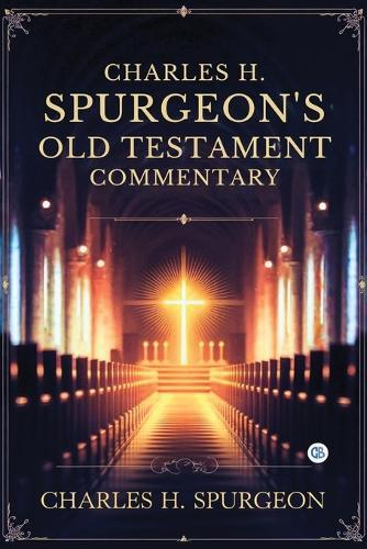Charles H. Spurgeon's Whole Bible Commentary