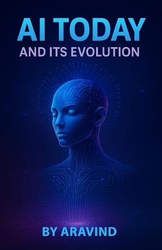 AI Today and Its Evolution