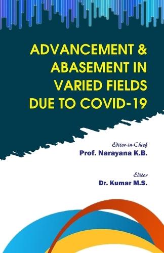 Advancement & Abasement in Varied Fields Due to COVID-19