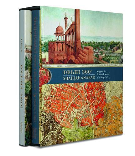 Delhi 360° | Shahjahanabad: Mapping the Panoramic Views of a Mughal City.  by Jerry Losty at Abbey's Bookshop, 