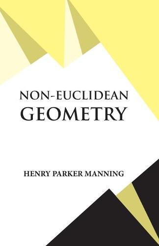 Non-Euclidean Geometry  by Henry Parker Manning at Abbey's Bookshop, 