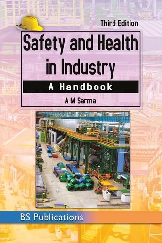 Safety and Health in Industry: A Handbook, 3 rd edition