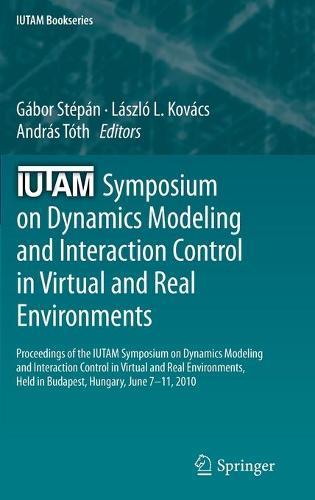 IUTAM Symposium on Dynamics Modeling and Interaction Control in Virtual and Real Environments  by Gabor Stepan at Abbey's Bookshop, 
