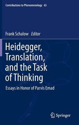 Heidegger, Translation, and the Task of Thinking: Essays in Honor of Parvis Emad  by F. Schalow at Abbey's Bookshop, 