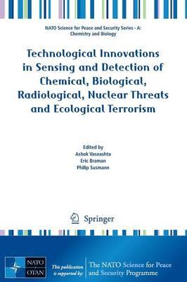 Technological Innovations in Sensing and Detection of Chemical, Biological, Radiological, Nuclear Threats and Ecological Terrorism  by Ashok Vaseashta at Abbey's Bookshop, 