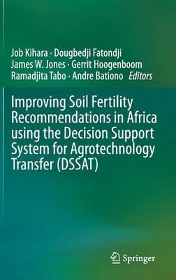Improving Soil Fertility Recommendations in Africa using the Decision Support System for Agrotechnology Transfer (DSSAT)  by Job Kihara at Abbey's Bookshop, 