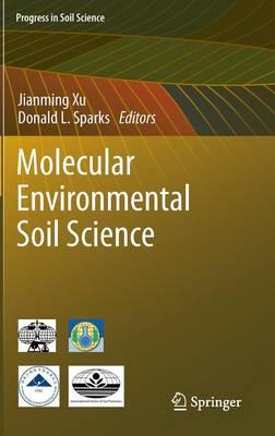 Molecular Environmental Soil Science  by Jianming Xu at Abbey's Bookshop, 