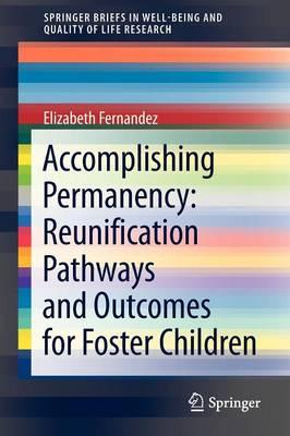 Accomplishing Permanency: Reunification Pathways and Outcomes for Foster Children  by Elizabeth Fernandez at Abbey's Bookshop, 