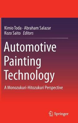 Automotive Painting Technology: A Monozukuri-Hitozukuri Perspective  by Kimio Toda at Abbey's Bookshop, 