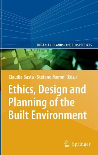 Ethics, Design and Planning of the Built Environment  by Claudia Basta at Abbey's Bookshop, 