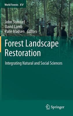Forest Landscape Restoration: Integrating Natural and Social Sciences  by John Stanturf at Abbey's Bookshop, 