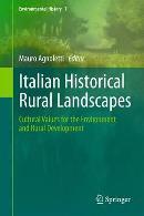 Italian Historical Rural Landscapes: Cultural Values for the Environment and Rural Development  by Mauro Agnoletti at Abbey's Bookshop, 