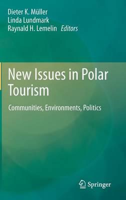 New Issues in Polar Tourism: Communities, Environments, Politics  by Dieter K. Müller at Abbey's Bookshop, 
