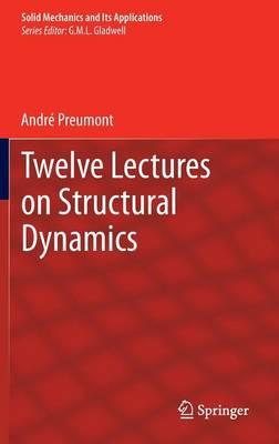 Twelve Lectures on Structural Dynamics  by André Preumont at Abbey's Bookshop, 
