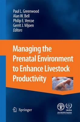 Managing the Prenatal Environment to Enhance Livestock Productivity  by Paul L. Greenwood at Abbey's Bookshop, 