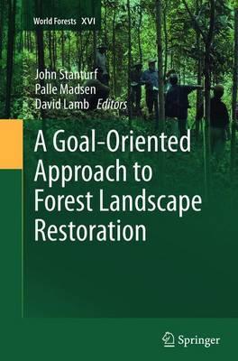 A Goal-Oriented Approach to Forest Landscape Restoration  by John Stanturf at Abbey's Bookshop, 