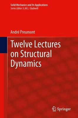 Twelve Lectures on Structural Dynamics  by André Preumont at Abbey's Bookshop, 