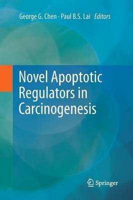 Novel Apoptotic Regulators in Carcinogenesis  by George G. Chen at Abbey's Bookshop, 