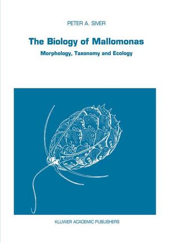 The Biology of Mallomonas: Morphology, Taxonomy and Ecology  by P.A. Siver at Abbey's Bookshop, 