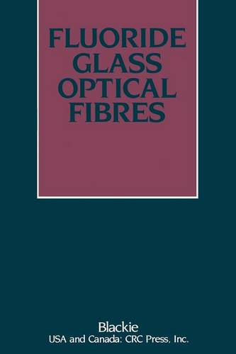 Fluoride Glass Optical Fibres  by P.W. France at Abbey's Bookshop, 