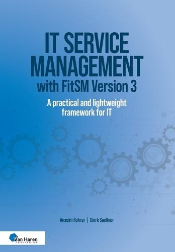 IT service management with FitSM Version 3: A practical and lightweight framework for IT  by Anselm Rohrer at Abbey's Bookshop, 