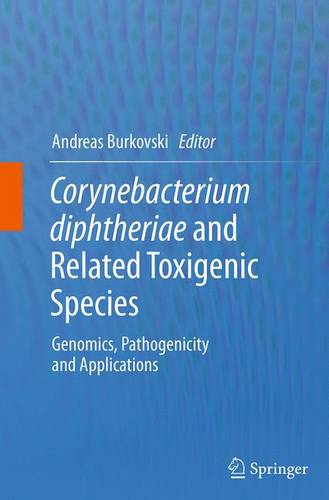 Corynebacterium diphtheriae and Related Toxigenic Species: Genomics, Pathogenicity and Applications  by Andreas Burkovski at Abbey's Bookshop, 