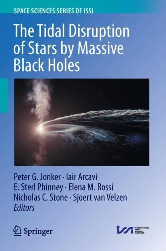 The Tidal Disruption of Stars by Massive Black Holes  by Peter G. Jonker at Abbey's Bookshop, 