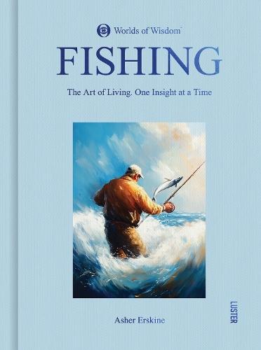 Fishing: Worlds of Wisdom  by Asher Erskine at Abbey's Bookshop, 