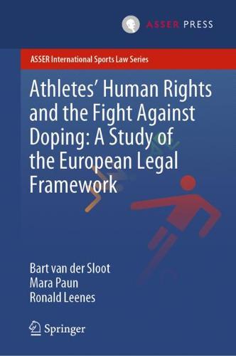 Athletes’ Human Rights and the Fight Against Doping: A Study of the European Legal Framework  by Bart van der Sloot at Abbey's Bookshop, 