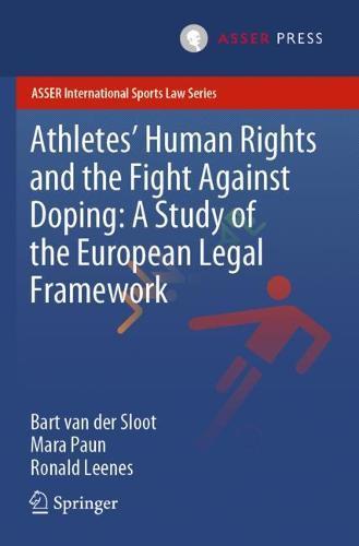 Athletes’ Human Rights and the Fight Against Doping: A Study of the European Legal Framework  by Bart van der Sloot at Abbey's Bookshop, 