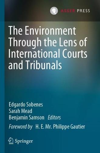 The Environment Through the Lens of International Courts and Tribunals  by Edgardo Sobenes at Abbey's Bookshop, 
