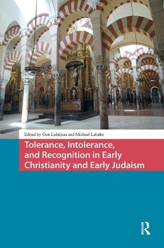 Tolerance, Intolerance, and Recognition in Early Christianity and Early Judaism  by Outi Lehtipuu at Abbey's Bookshop, 