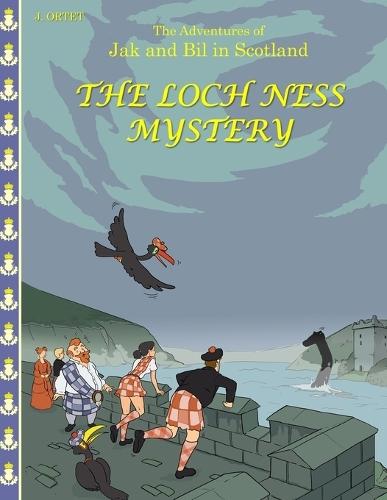 The Loch Ness mystery: The adventures of Jak and Bil in Scotland  by Jacques Ortet at Abbey's Bookshop, 