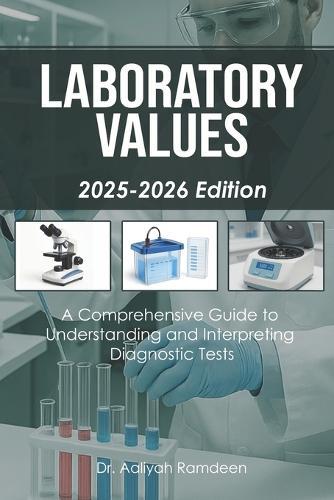 Laboratory Values (2025-2026 Edition): A Comprehensive Guide to Understanding and Interpreting Diagnostic Tests  by Dr Benjamin Hale at Abbey's Bookshop, 