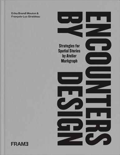 Encounters by Design: Strategies for Spatial Stories  by François-Luc Giraldeau at Abbey's Bookshop, 