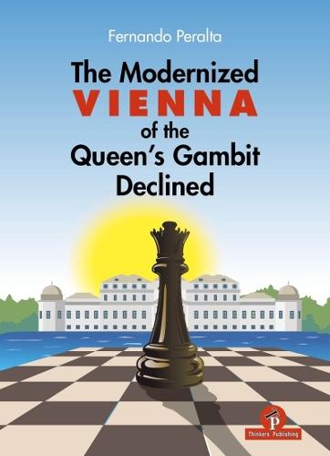 The Modernized Vienna Variation of the Queen's Gambit Declined: A Complete Opening Repertoire for Black Featuring Del Rio's 5...b5!?  by Fernando Peralta at Abbey's Bookshop, 