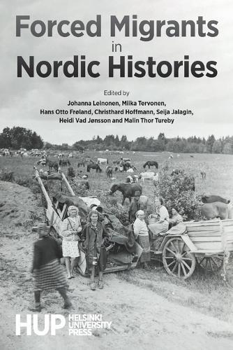 Forced Migrants in Nordic Histories  by Johanna Leinonen at Abbey's Bookshop, 