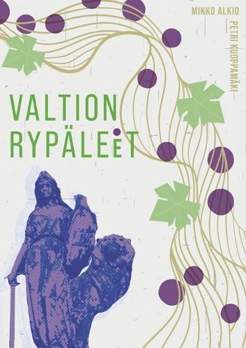 Valtion rypäleet  by Mikko Alkio at Abbey's Bookshop, 