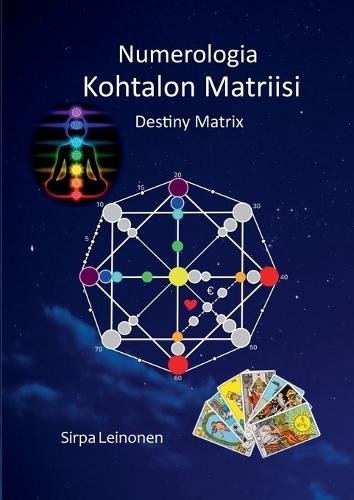 Kohtalon Matriisi: Numerologia, Destiny Matrix  by Sirpa Leinonen at Abbey's Bookshop, 