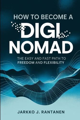 How to become a digi nomad  by Jarkko Rantanen at Abbey's Bookshop, 
