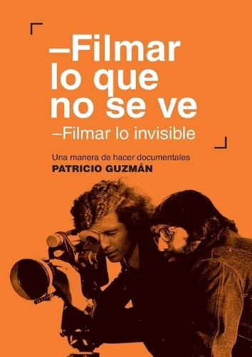 Filmar lo que no se ve  by Patricio Guzman at Abbey's Bookshop, 