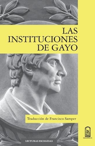 Las instituciones de Gayo  by Francisco Samper at Abbey's Bookshop, 
