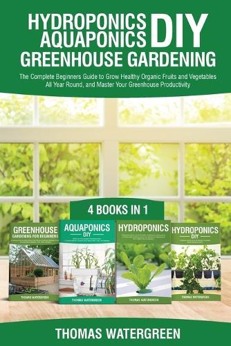 Hydroponics: A Beginner's Guide to Building Your Own Hydroponic Garden