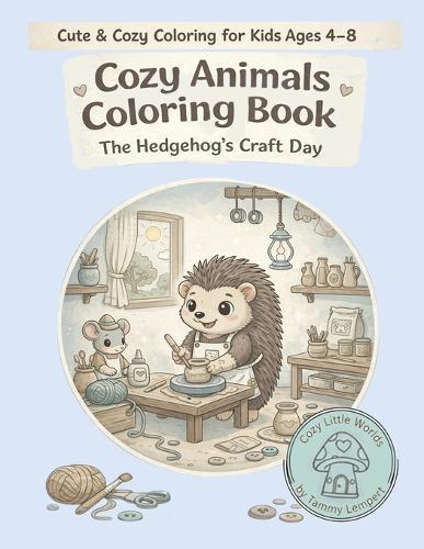 Cozy Animals Coloring Book: The Hedgehog's Craft Day  by Tammy Lempert at Abbey's Bookshop, 