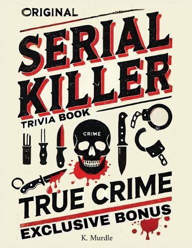 White Elephant Gifts For Girls: Original Serial Killer & True Crime Trivia Book  by K Murdle at Abbey's Bookshop, 