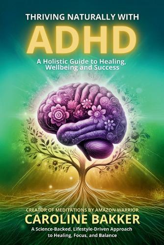 Thriving Naturally with ADHD  by Caroline Bakker at Abbey's Bookshop, 