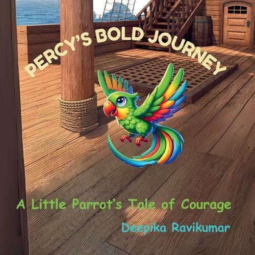 Percy's Bold Journey: A Little Parrot's Tale of Courage  by Deepika Ravikumar at Abbey's Bookshop, 