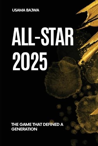 All-Star 2025: The Game That Defined a Generation  by Danish Ali Bajwa at Abbey's Bookshop, 
