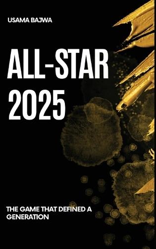 All-Star 2025: The Game That Defined a Generation  by Danish Ali Bajwa at Abbey's Bookshop, 